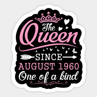 The Queen Since August 1960 One Of A Kind Happy Birthday 60 Years Old To Me You Sticker